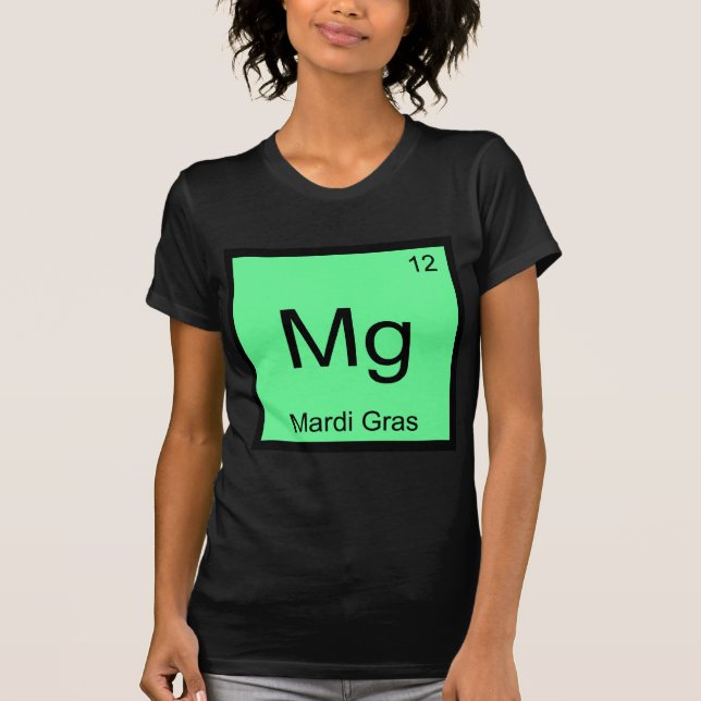 Mg - Mardi Gras Funny Chemistry Element Symbol Tee (Front)