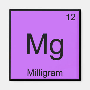 Mg - Milligram Funny Chemistry Element Symbol Tee Magnet