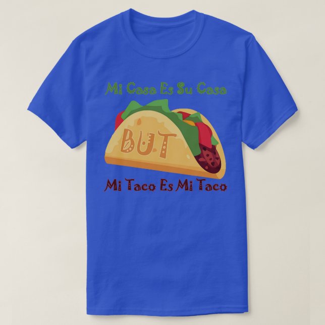 Mi Casa es su Casa BUT T-Shirt (Design Front)