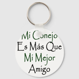 Mi Conejo Es Mas Que Mi Mejor Amigo Keychain