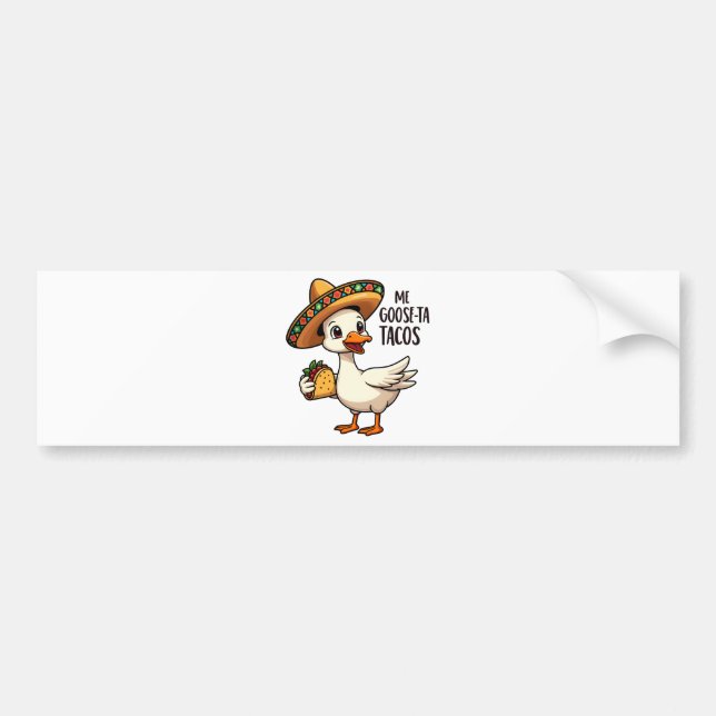 Mi Goose ta tacos Funny Mexican Taco Lovers  Bumper Sticker (Front)