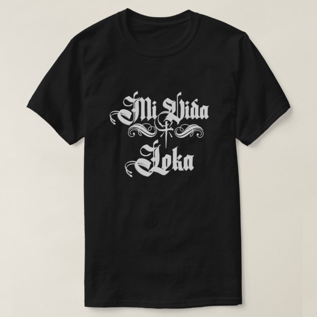 Mi Vida Loca Chicano Chicana With Last Name  T-Shirt (Design Front)