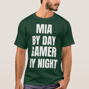 Mia By Day Gamer By Night  T-Shirt