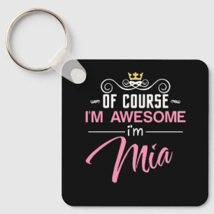 Mia Of Course I'm Awesome Name Keychain
