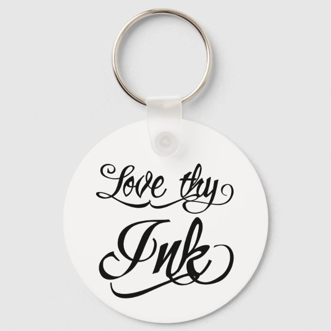 Miami Ink Style Script - Love thy Ink Keychain (Front)