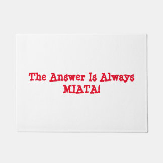 Miata Door Matt: "The Answer Is Always MIATA!" Doormat