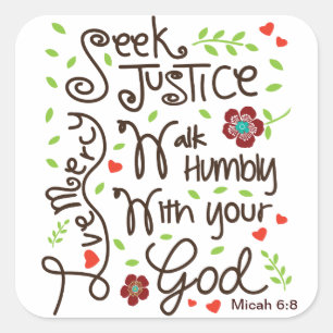 Micah 6:8 Seek Justice Love Mercy Square Sticker