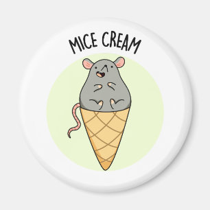 Mice Cream Funny Ice Cream Pun  Magnet