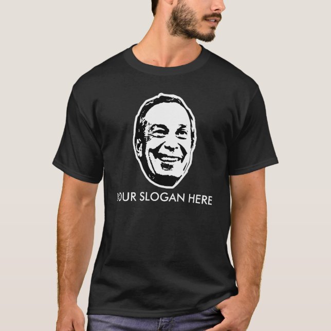 Michael Bloomberg T-shirt Slogan / Customizable (Front)