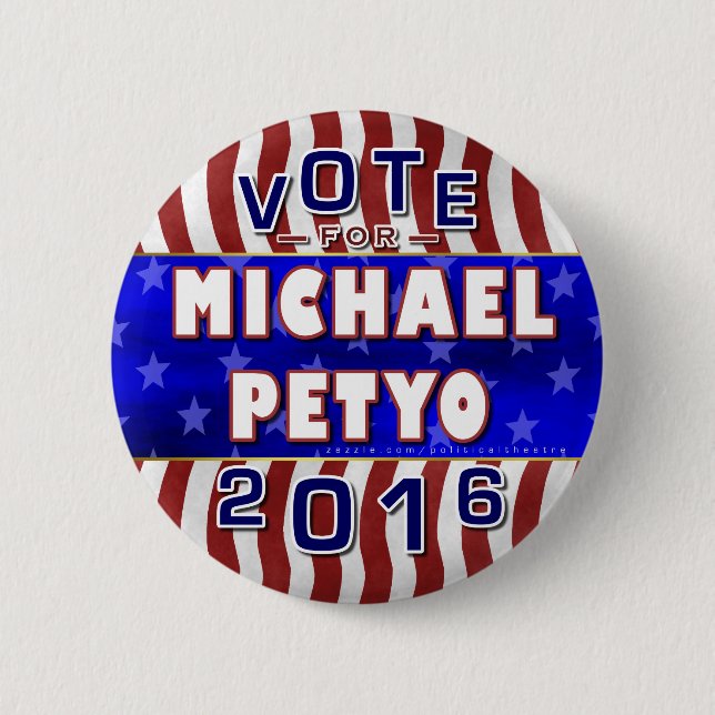 Michael Petyo President 2016 Election Republican 2 Inch Round Button (Front)