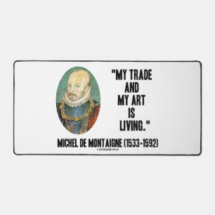 Michel de Montaigne My Trade and My Art Is Living
