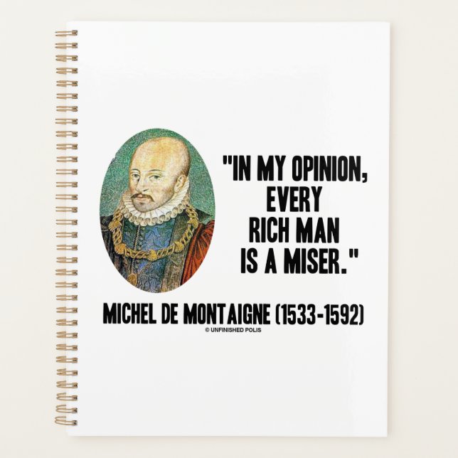 Michel de Montaigne Opinion Every Rich Man Miser Planner (Front)