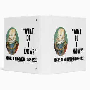 Michel de Montaigne What Do I Know? Quote Binder