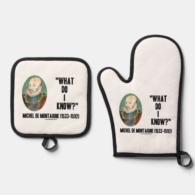 Michel de Montaigne What Do I Know? Quote Oven Mitt & Pot Holder Set (Front)