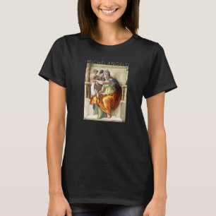 Michelangelo  Delphic Sibyl Sistine Chapel  For Ar T-Shirt