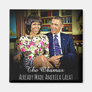 Michelle & Barack Obama Already Made America Great Magnet