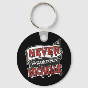 Michelle Name Never Underestimate Michelle Funny M Keychain