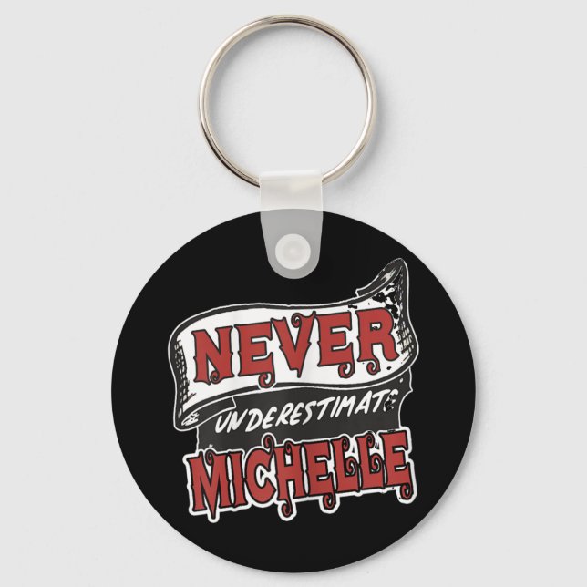 Michelle Name Never Underestimate Michelle Funny M Keychain (Front)
