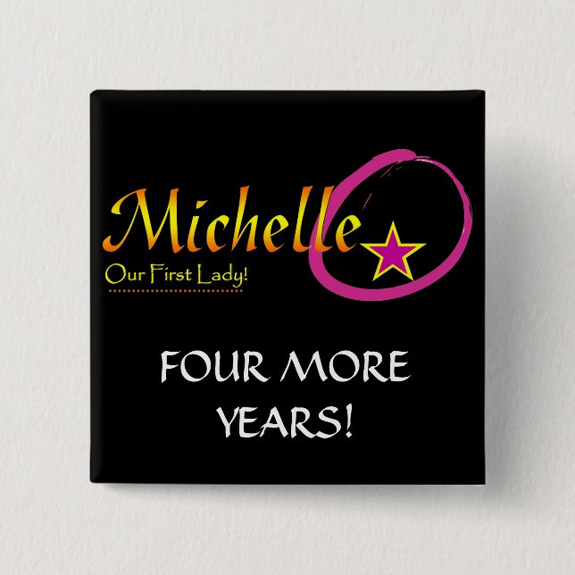 Michelle Obama - 4 more years 2 Inch Square Button (Front)