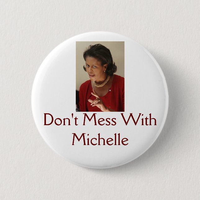 Michelle Obama, Don't Mess With Michelle 2 Inch Round Button (Front)