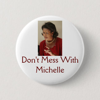 Michelle Obama, Don't Mess With Michelle 2 Inch Round Button