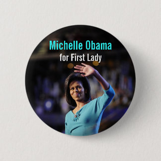 Michelle Obama for First Lady Button