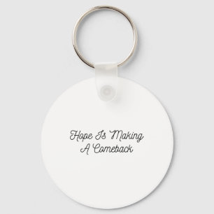 Michelle Obama - Hope Is Making A Comeback Keychain