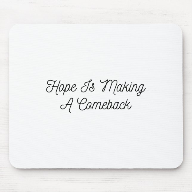 Michelle Obama - Hope Is Making A Comeback  Mouse Pad (Front)