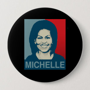 MICHELLE OBAMA HOPE -.png 4 Inch Round Button