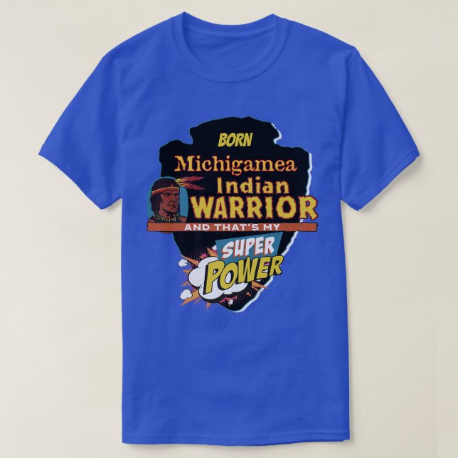 Michigamea Native American Indian Born With Super  T-Shirt (Design Front)