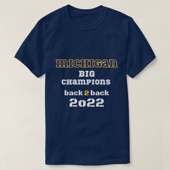 Michigan big champions back 2 back 2022 navy  T-Shirt (Design Front)