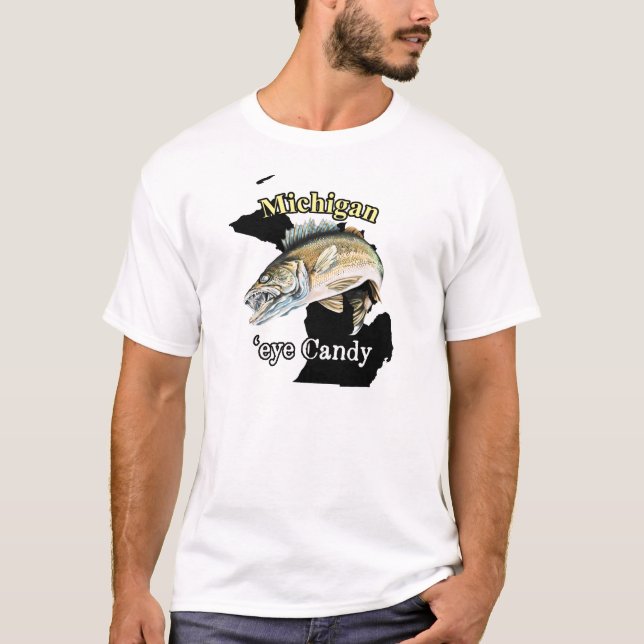 Michigan 'Eye Candy Funny Walleye Fishing T-Shirt (Front)