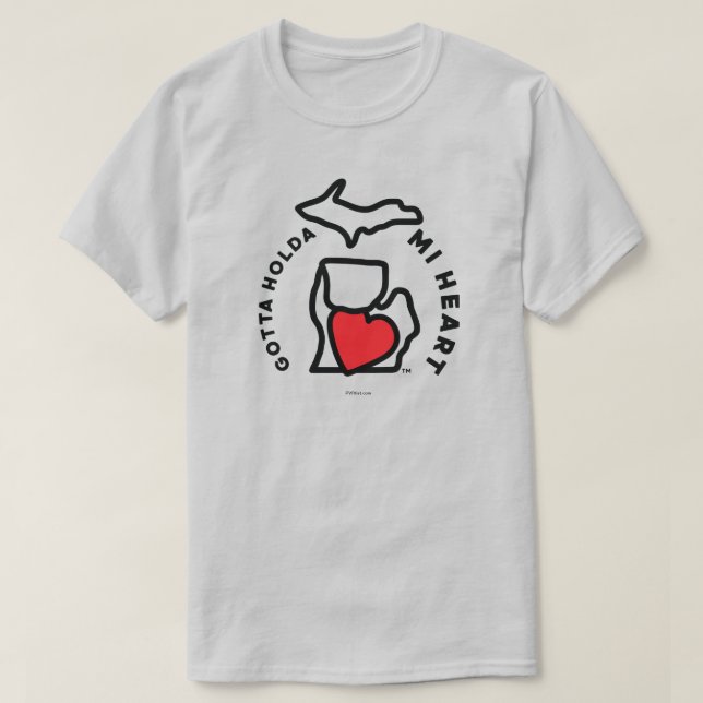 Michigan - Gotta Holda MI Heart T-Shirt (Design Front)