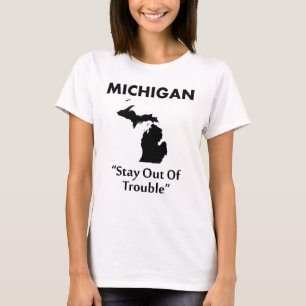 Michigan - Stay Out Of Trouble T-Shirt