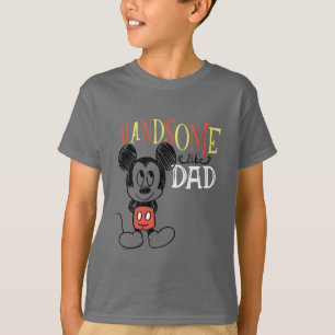 Mickey Mouse Handsom Like Dad T-Shirt