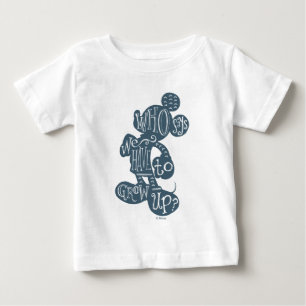 Mickey   Who Says We Have To Grow Up? 2 Baby T-Shirt