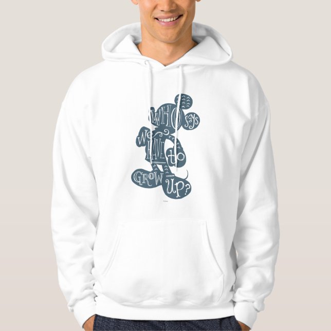 Mickey | Who Says We Have To Grow Up? 2 Hoodie (Front)