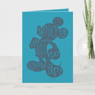 Mickey Who Says We Have To Grow Up? Card