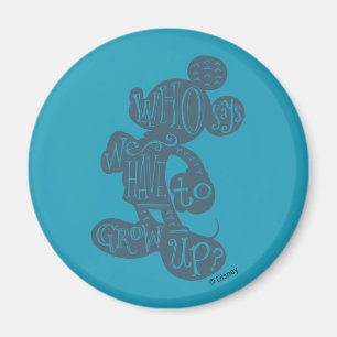 Mickey   Who Says We Have To Grow Up? Magnet