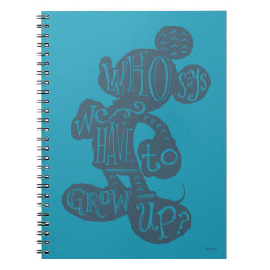 Mickey   Who Says We Have To Grow Up? Notebook