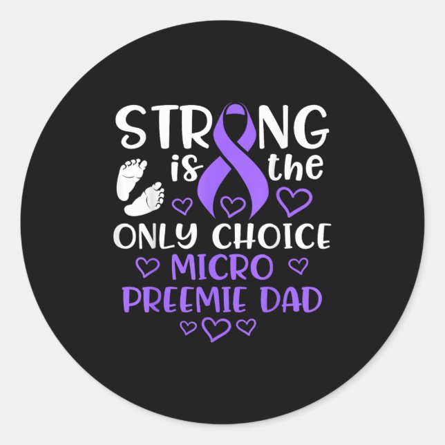 Micro Preemie Nicu New Dad Strong Premature Birth  Classic Round Sticker (Front)