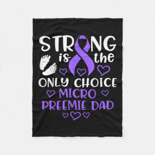 Micro Preemie Nicu New Dad Strong Premature Birth  Fleece Blanket