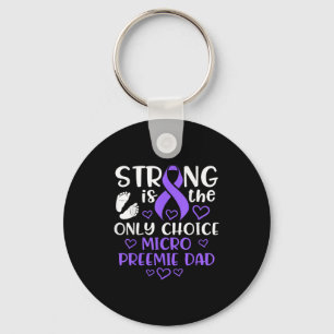 Micro Preemie Nicu New Dad Strong Premature Birth  Keychain