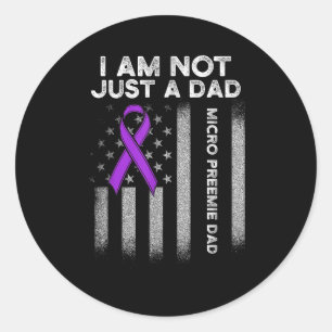 Micro Preemie Nicu New Dad Think Premature Birth Classic Round Sticker