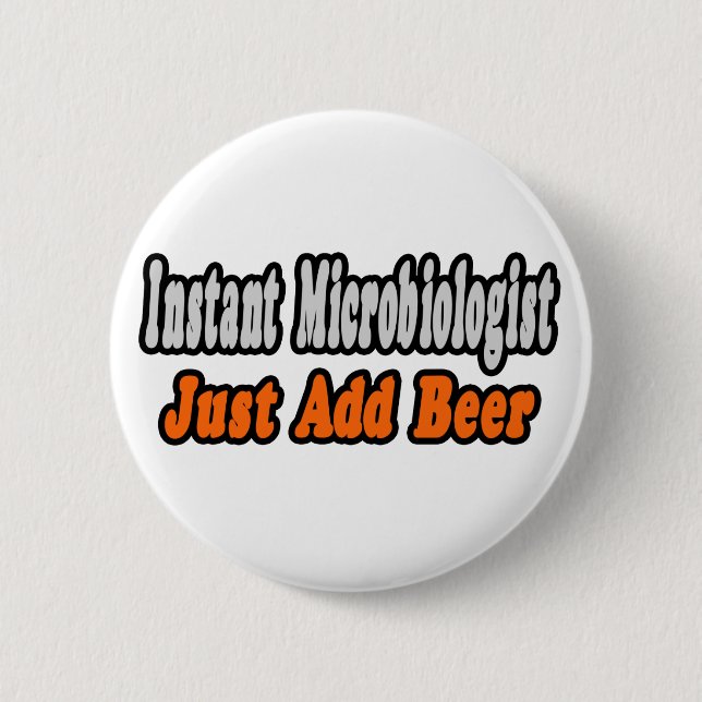 Microbiologist...Add Beer 2 Inch Round Button (Front)