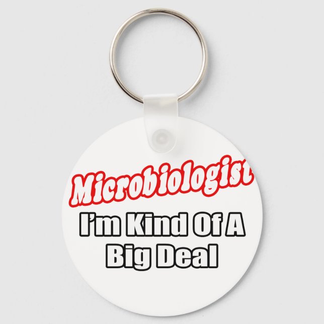 Microbiologist...Big Deal Keychain (Front)