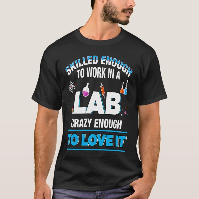 Microbiologist Biochemist Pharmaceut Work Lab Qual T-Shirt (Front)
