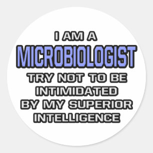 Microbiologist Joke ... Superior Intelligence Classic Round Sticker