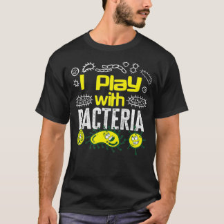 Microbiologist Microbiology Lab Staph I play with T-Shirt