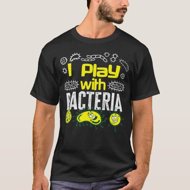 Microbiologist Microbiology Lab Staph  I play with T-Shirt (Front)